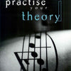 PRACTISE YOUR THEORY GR 1