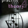 PRACTISE YOUR THEORY GR 4