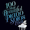 100 OF THE MOST BEAUTIFUL PIANO SOLOS EVER