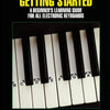 GETTING STARTED FOR ALL ELECTRONIC KEYBOARDS