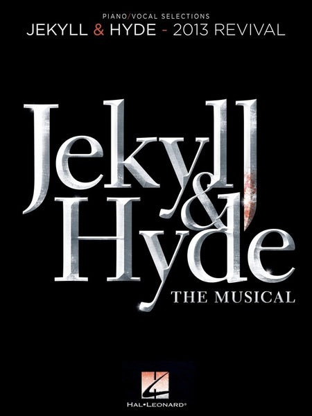 JEKYLL & HYDE THE MUSICAL 2013 REVIVAL VOCAL SELECTIONS PVG