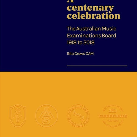 AMEB A CENTENARY CELEBRATION 1918-2018