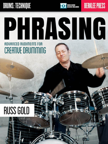 PHRASING ADVANCED RUDIMENTS FOR CREATIVE DRUMMIN