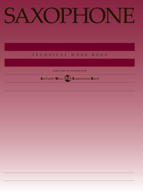 AMEB SAXOPHONE TECHNICAL WORKBOOK REVISED