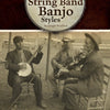 OLD TIME STRING BAND BANJO STYLES