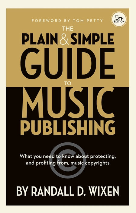THE PLAIN & SIMPLE GUIDE TO MUSIC PUBLISHING 5TH EDITION