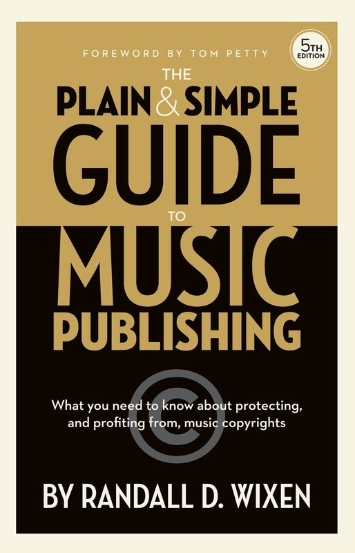 THE PLAIN & SIMPLE GUIDE TO MUSIC PUBLISHING 5TH EDITION