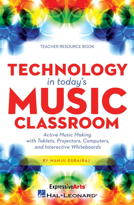 TECHNOLOGY IN TODAYS MUSIC CLASSROOM
