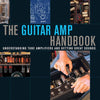 THE GUITAR AMP HANDBOOK UPDATED & EXPANDED EDITION