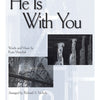 HE IS WITH YOU SATB/PIANO