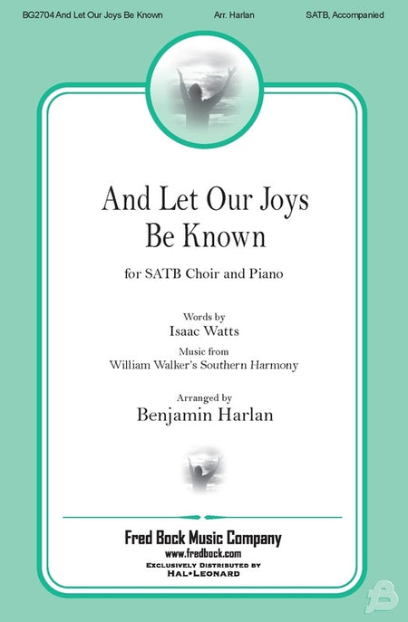 AND LET OUR JOYS BE KNOWN SATB/PIANO
