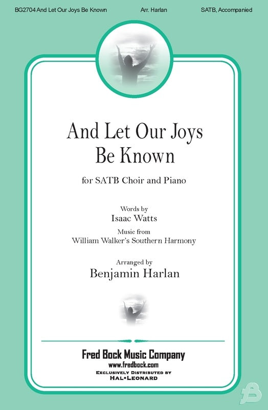 AND LET OUR JOYS BE KNOWN SATB/PIANO