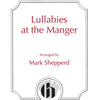 LULLABIES AT THE MANGER SATB/PIANO