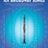 101 BROADWAY SONGS FOR CLARINET