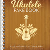 THE ULTIMATE UKULELE FAKE BOOK