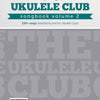 UKULELE CLUB SONGBOOK VOL 2