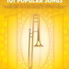 101 POPULAR SONGS FOR TROMBONE