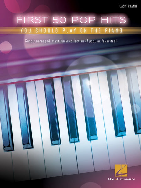 FIRST 50 POP HITS YOU SHOULD PLAY ON THE PIANO