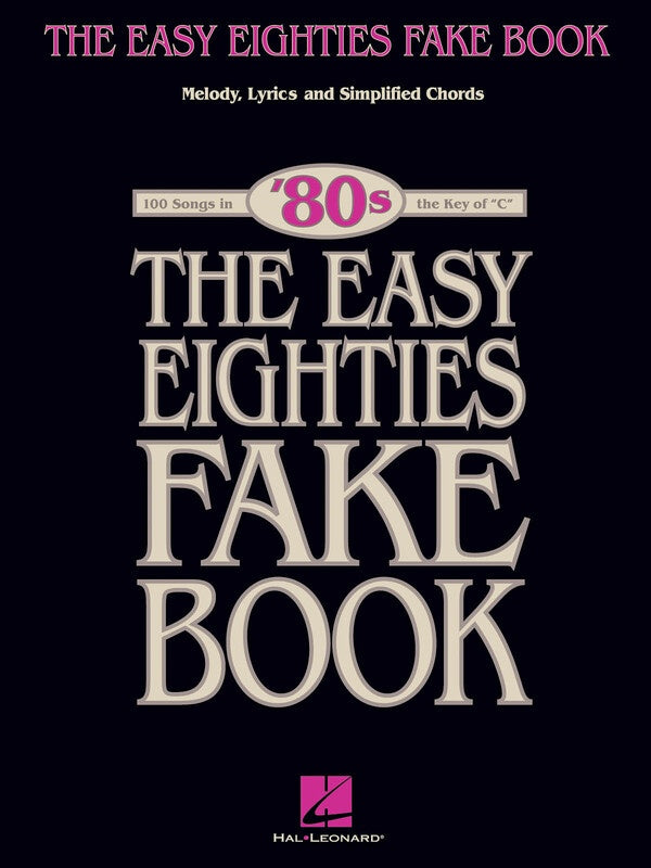 EASY EIGHTIES FAKE BOOK IN THE KEY OF C