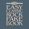 EASY CLASSIC ROCK FAKE BOOK IN THE KEY OF C