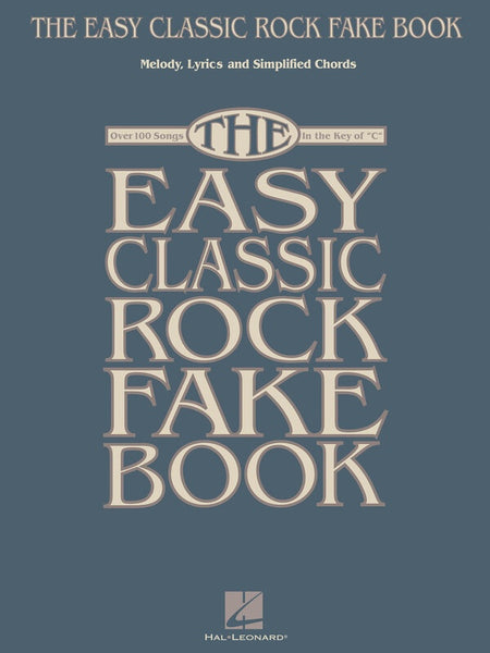 EASY CLASSIC ROCK FAKE BOOK IN THE KEY OF C