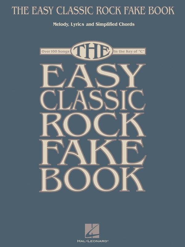 EASY CLASSIC ROCK FAKE BOOK IN THE KEY OF C