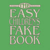 EASY CHILDRENS FAKE BOOK IN THE KEY OF C