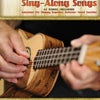 UKULELE SING ALONG SONGS STRUM & SING