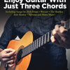 HOW TO ENJOY GUITAR WITH JUST 3 CHORDS