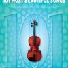 101 MOST BEAUTIFUL SONGS FOR VIOLIN