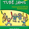 TUBE JAMS IMPROVISATIONAL RIFFS FOR BOOMWACKERS