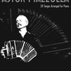 ASTOR PIAZZOLLA FOR PIANO SOLO