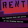 RENT THE COMPLETE BOOK AND LYRICS OF THE BROADWA