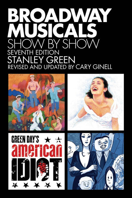 BROADWAY MUSICALS SHOW BY SHOW 7TH EDITION