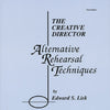 CREATIVE DIRECTOR ALTERNATIVE REHEARSAL TECHNIQUES