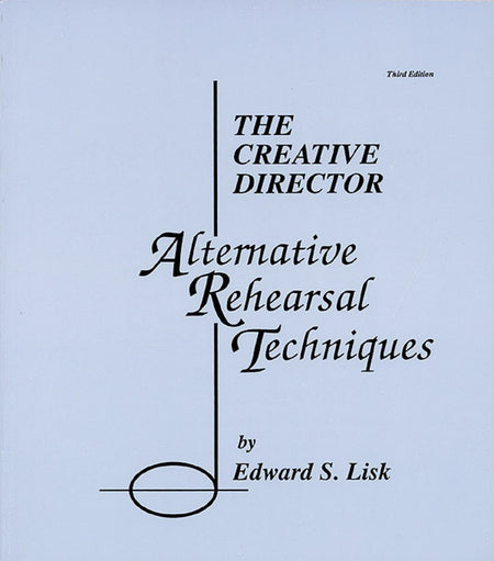 CREATIVE DIRECTOR ALTERNATIVE REHEARSAL TECHNIQUES