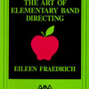 ART OF ELEMENTARY BAND DIRECTING