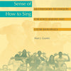 MAKING MORE SENSE OF HOW TO SING