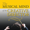 MUSICAL MIND OF THE CREATIVE DIRECTOR