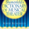 BLUMENFELDS DICTIONARY OF MUSICAL THEATER