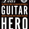 GUITAR WORLD PRESENTS DEAR GUITAR HERO