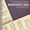 INTERMEDIATE ROMANTIC ERA FAVORITES FOR PIANO