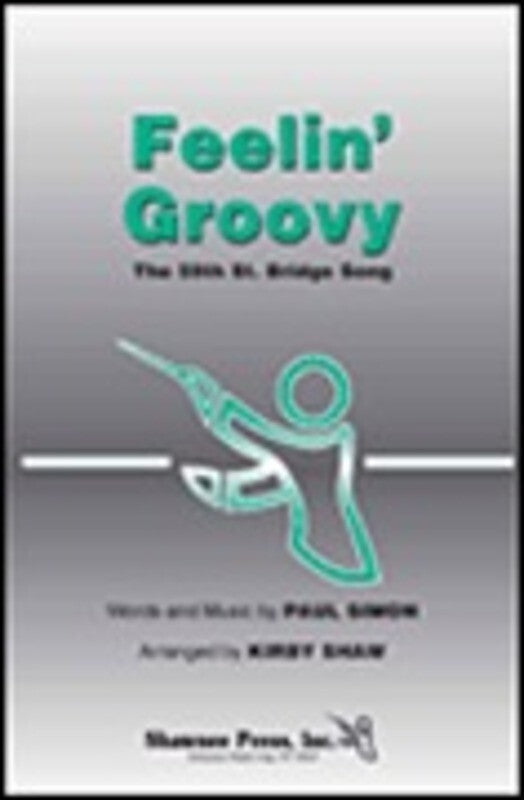 FEELIN GROOVY ( 59TH ST BRIDGE SONG ) SATB