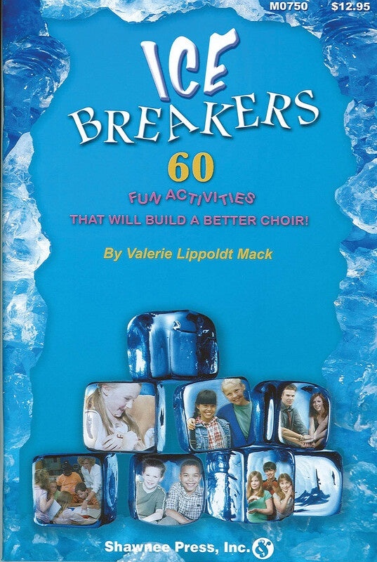 ICEBREAKERS 60 FUN ACTIVITIES TO BUILD A BETTER CHOIR