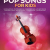 50 POP SONGS FOR KIDS FOR VIOLIN