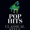 POP HITS IN A CLASSICAL SYTLE FOR PIANO SOLO