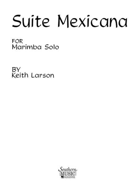 LARSON - SUITE MEXICANA FOR MARIMBA SOLO (POD)