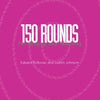 150 ROUNDS FOR SINGING AND TEACHING