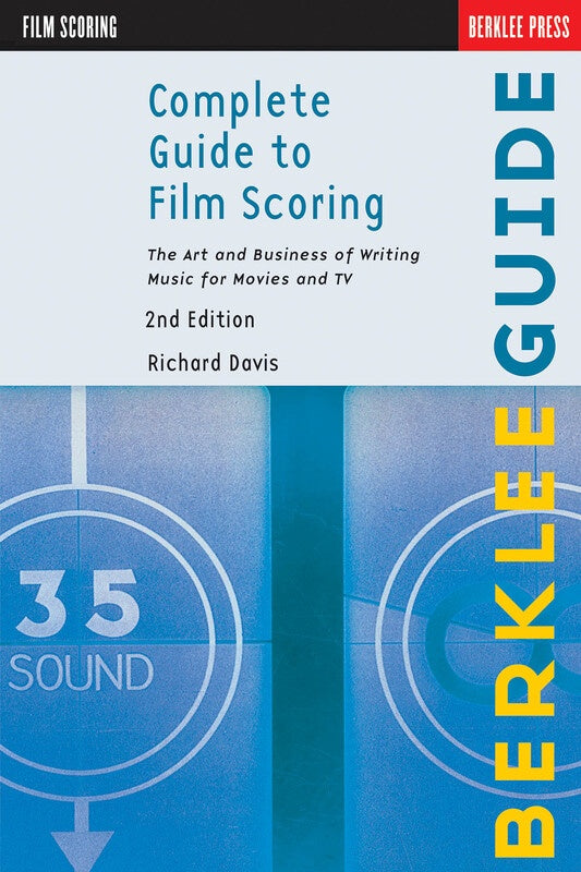 COMPLETE GUIDE TO FILM SCORING 2ND EDITION
