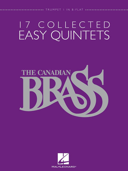 CANADIAN BRASS 17 COLLECTED EASY QUINTETS TRUMPET 1